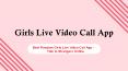 Girls Live Video Call App PowerPoint PPT Presentation