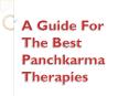 A Guide For The Best Panchkarma Therapies PowerPoint PPT Presentation