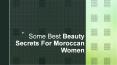 Some Best Beauty Secrets For Moroccan Women PowerPoint PPT Presentation