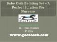 Baby Crib Bedding Set – A Perfect Solution For Nursery