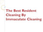 The Best Resident Cleaning By Immaculate Cleaning