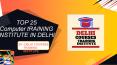 TOP 25 COMPUTER TRAINING INSTITUTE IN DELHI PowerPoint PPT Presentation