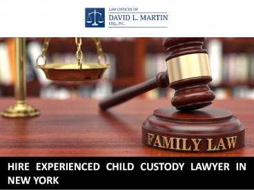 Hire Experienced Child Custody Lawyers in New York