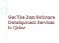 Get The Best Software Development Services in Qatar PowerPoint PPT Presentation