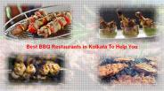 Best BBQ Restaurants in Kolkata To Help You