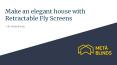 Make an elegant house with retractable fly screens PowerPoint PPT Presentation