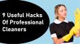 9 Useful Hacks Of Professional Cleaners PowerPoint PPT Presentation