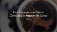 Get Information About Orthopedic Surgery in Costa Rica PowerPoint PPT Presentation