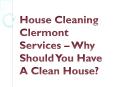 House Cleaning Clermont Services – Why Should You Have A Clean House? PowerPoint PPT Presentation
