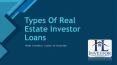 Types Of Real Estate Investor Loans (1) PowerPoint PPT Presentation
