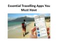 Essential Travelling Apps You Must Have PowerPoint PPT Presentation