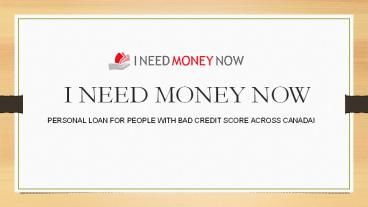 I Need Money Now: The Renowned Bad Credit Loan Provider in Canada