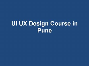 UI UX Design Course in Pune presentation | free to download