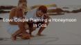 Love Couple Planning a Honeymoon in Goa PowerPoint PPT Presentation