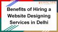 Benefits of Hiring a Website Designing Services in Delhi PowerPoint PPT Presentation