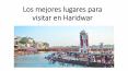 Los mejores lugares para visitar en haridwar PowerPoint PPT Presentation