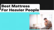 Best Mattress For Heavier People (1)