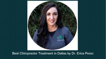 The Best Surgeon of Chiropractor Treatment in Dallas _ Dr. Erica Perez