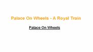 Palace On Wheels - A Royal Train