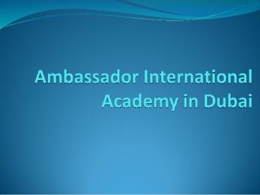 Ambassador International Academy in Dubai