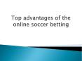 Top advantages of the online soccer betting PowerPoint PPT Presentation