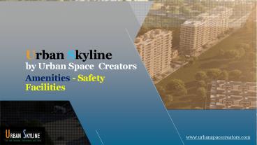Amenities  safety facilities -Urbane skyline in Ravet, Pune
