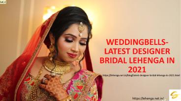 WEDDINGBELLS-LATEST DESIGNER BRIDAL LEHENGA IN 2021
