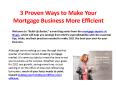 3 proven ways to make your mortgage business more efficient PowerPoint PPT Presentation