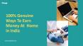 How to Earn Money at Home in India? 100% Genuine Ways PowerPoint PPT Presentation