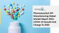 Pharmaceutical API Manufacturing Market Size, Demand, Growth, Analysis and Forecast to 2030 PowerPoint PPT Presentation