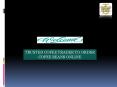 Trusted Coffee trader to Order Coffee Beans online PowerPoint PPT Presentation