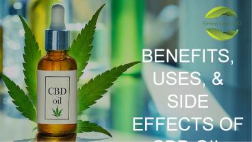 Cannabidiol (CBD) Oil : Benefits, Uses and Side Effects
