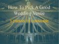 How To Pick A Good Wedding Venue - 5 Things To Consider PowerPoint PPT Presentation