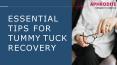 ESSENTIAL  TIPS FOR  TUMMY TUCK  RECOVERY PowerPoint PPT Presentation