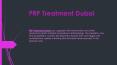 Prp treatment Dubai PowerPoint PPT Presentation