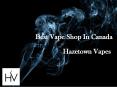 Best Vape Shop In Canada | Hazetown Vapes PowerPoint PPT Presentation