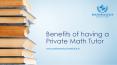 Benefits of having a Private Math Tutor PowerPoint PPT Presentation