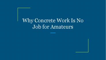 Why Concrete Work Is No Job for Amateurs