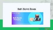 Get Stylish Printed Bath Bomb Boxes At Wholesale