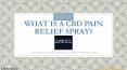 What is a cbd pain relief spray? PowerPoint PPT Presentation