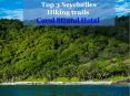 Top 3 Seychelles Hiking trails - Coral Strand Hotel PowerPoint PPT Presentation