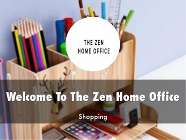 The Zen Home Office Presentation