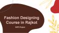 Fashion Designing Course in Rajkot - INIFD Rajkot PowerPoint PPT Presentation