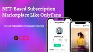 NFT-Based Subscription Marketplace Like OnlyFans