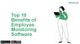 Top 10 Benefits of Employee Monitoring Software PowerPoint PPT Presentation