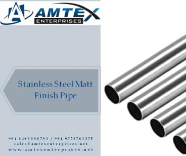Stainless Steel Matt Finish Pipe Manufacturer