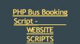 PHP Bus Booking Script - WEBSITE SCRIPTS PowerPoint PPT Presentation