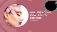 Qualities of an Ideal Beauty Parlour