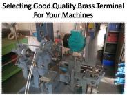 Good flowability and plasticity: Properties of Brass Terminal