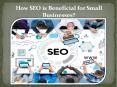 How SEO is Beneficial for Small Businesses? PowerPoint PPT Presentation